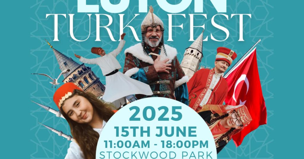 Luton TurkFest 2025: Celebrating Turkish Culture and Community
